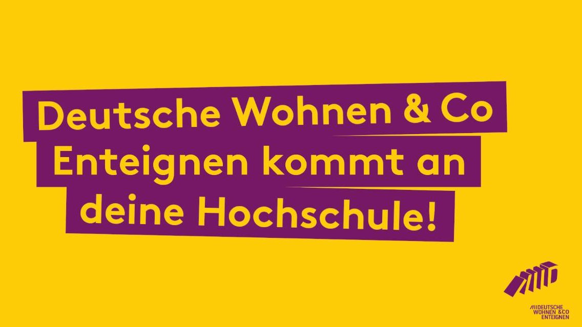 Yellow and Purple banner from DWE with the text: Deutsche Wohnen & Co, Enteignen kommt an deine Hoschule!